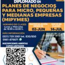 DIPLOMADO EN PLANES DE NEGOCIOS PARA MICRO, PEQUEÑAS Y MEDIANAS EMPRESAS (MIPYMES)