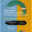 MAESTRÍA EN FORMULACIÓN, EVALUACIÓN Y GESTIÓN DE PROYECTOS DE INVERSIÓN